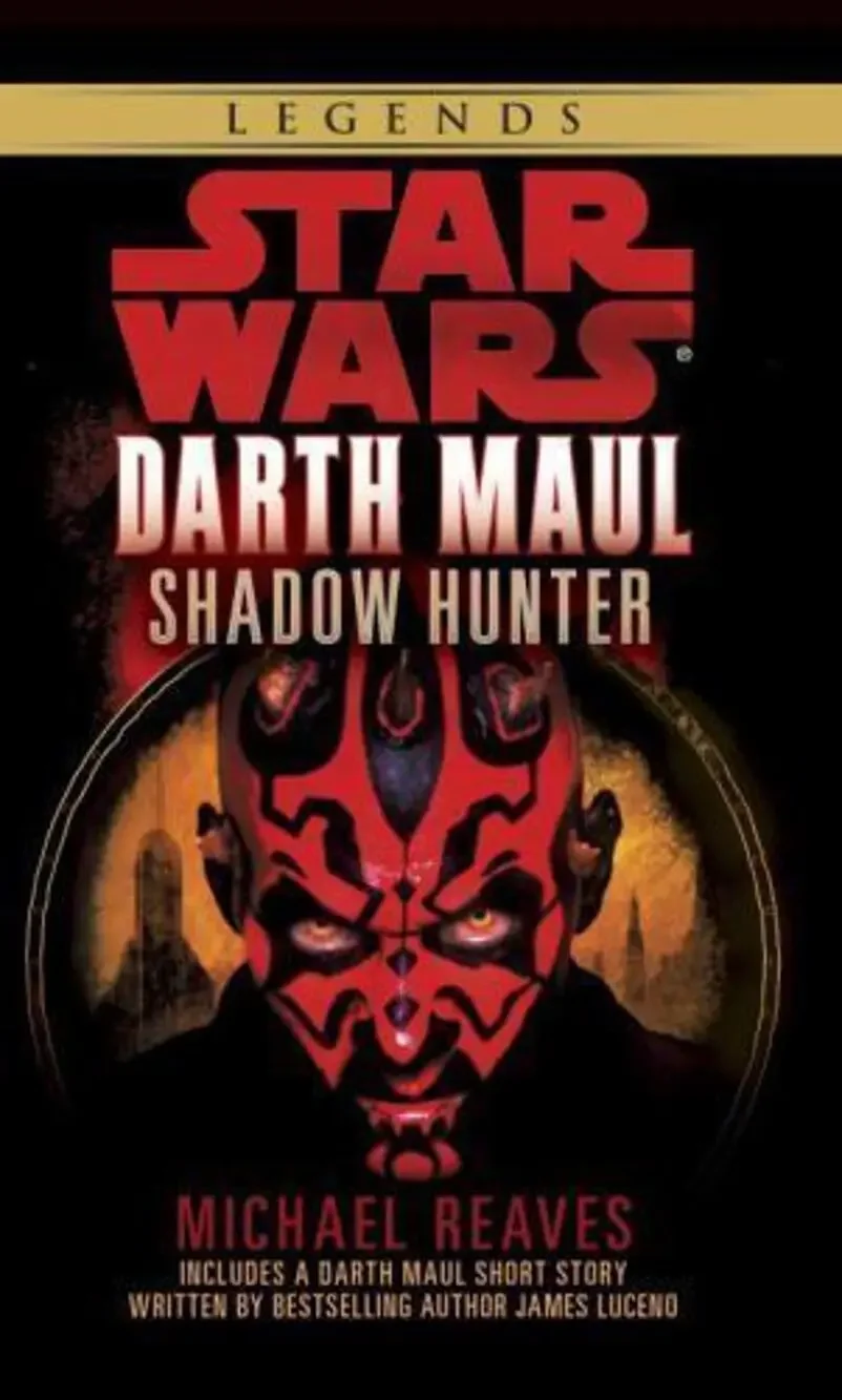 Shadow Hunter: Star Wars Legends (Darth Maul) by Michael Reaves